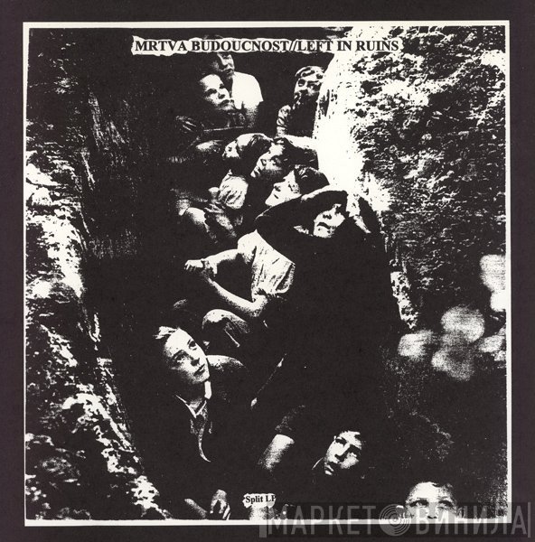 Left In Ruins, Mrtvá Budoucnost - Mrtva Budoucnost / Left In Ruins