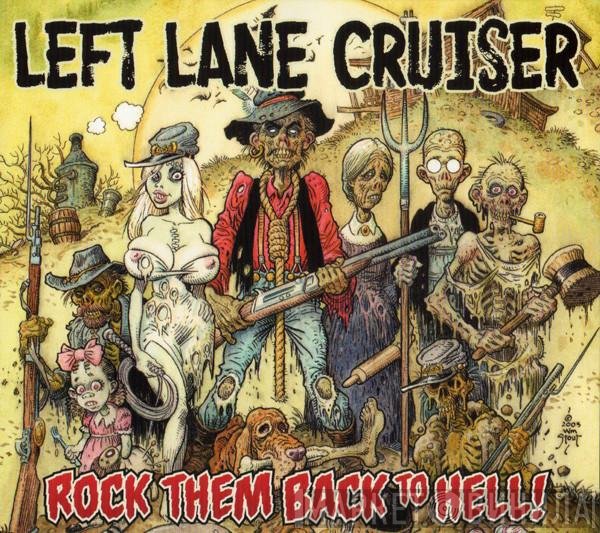 Left Lane Cruiser - Rock Them Back To Hell