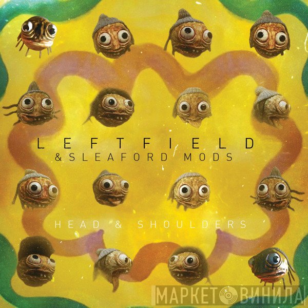 Leftfield, Channy Leaneagh, Sleaford Mods - Head And Shoulders / Little Fish