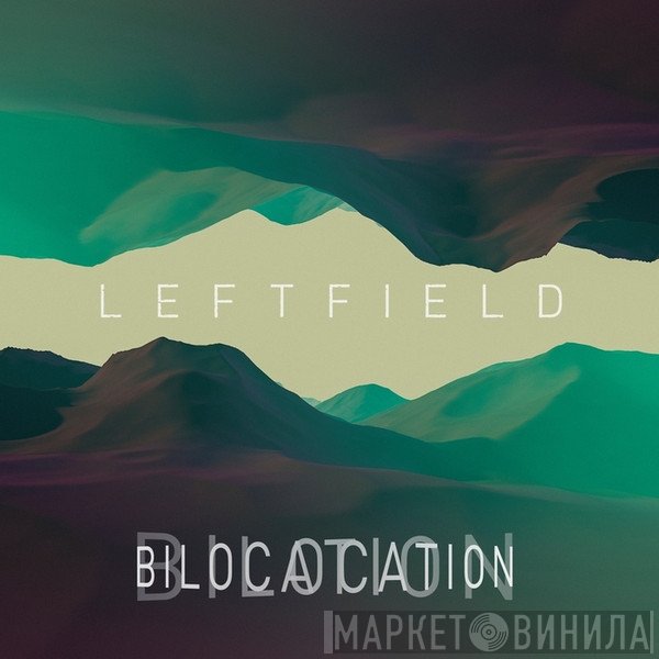 Leftfield  - Bilocation