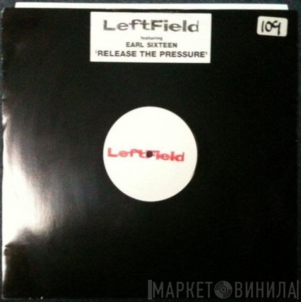 Leftfield, Earl Sixteen - Release The Pressure