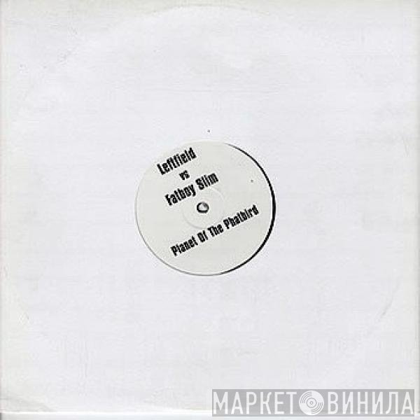 Leftfield, Fatboy Slim - Planet Of The Phatbird