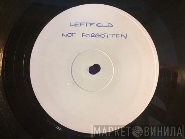 Leftfield  - Not Forgotten