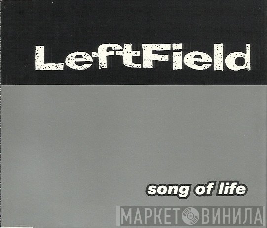 Leftfield  - Song Of Life
