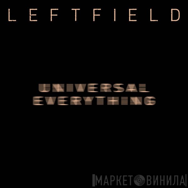 Leftfield  - Universal Everything