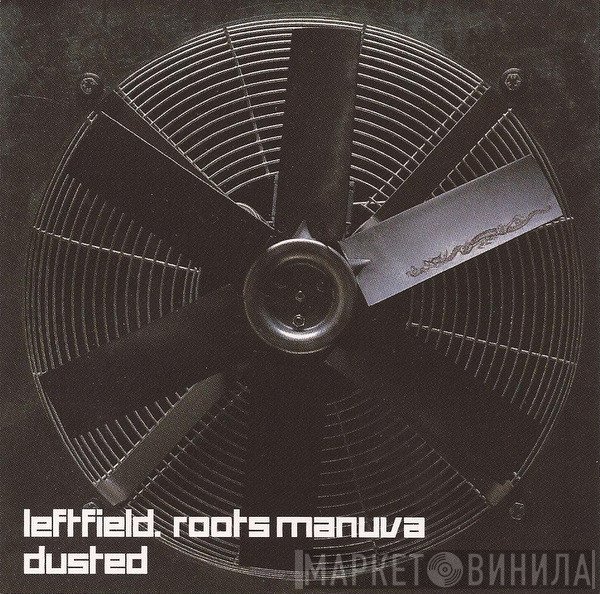 Leftfield . Roots Manuva  - Dusted