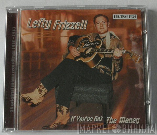 Lefty Frizzell - If You've Got The Money