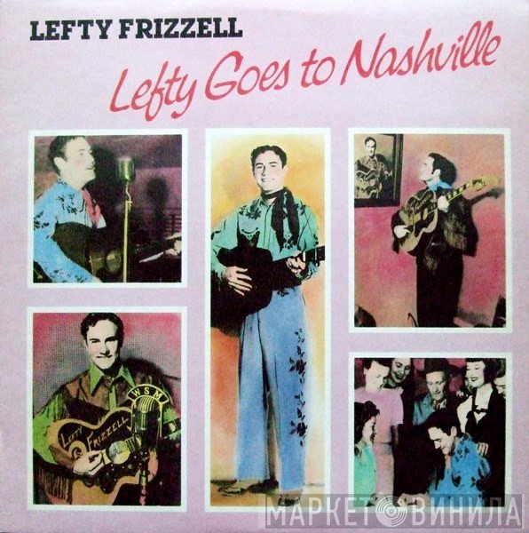 Lefty Frizzell - Lefty Goes To Nashville