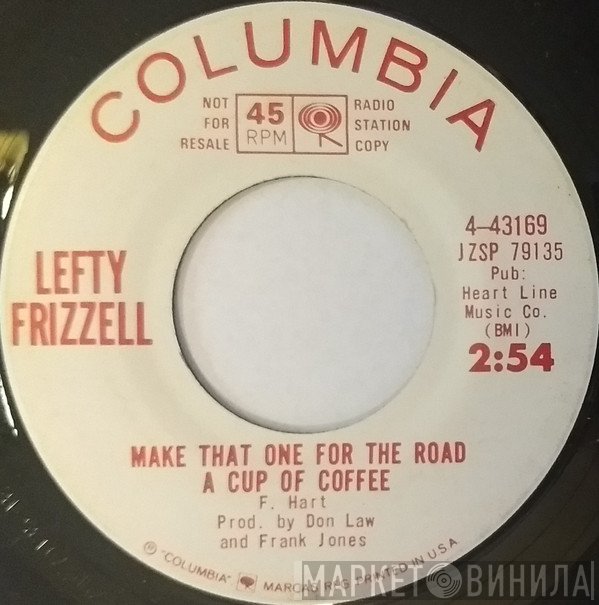 Lefty Frizzell - Make That One For The Road A Cup Of Coffee