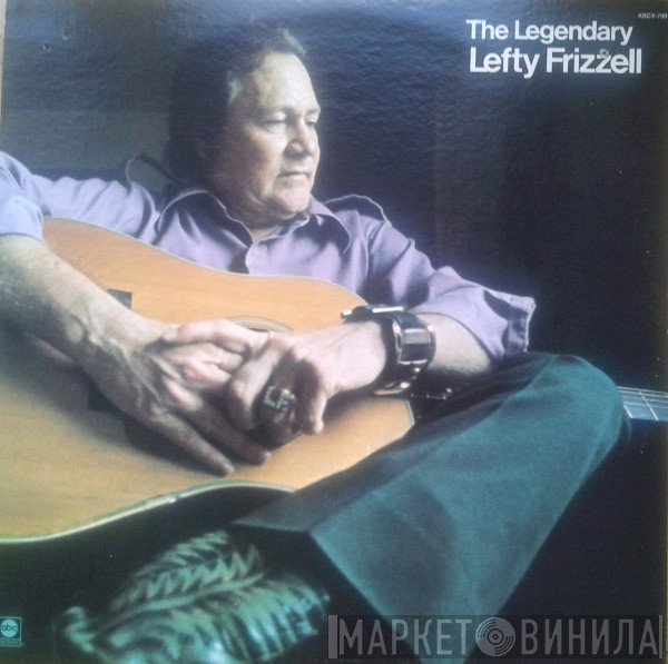 Lefty Frizzell - The Legendary Lefty Frizell