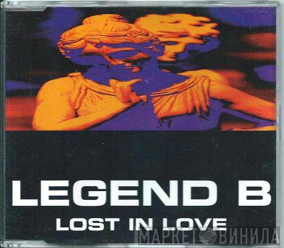 Legend B - Lost In Love