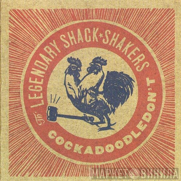 Legendary Shack Shakers - Cockadoodledon't