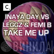 Leggz & Femi B Feat. Inaya Day  - Take Me Up