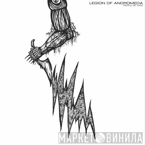 Legion Of Andromeda - Fistful Of Hate
