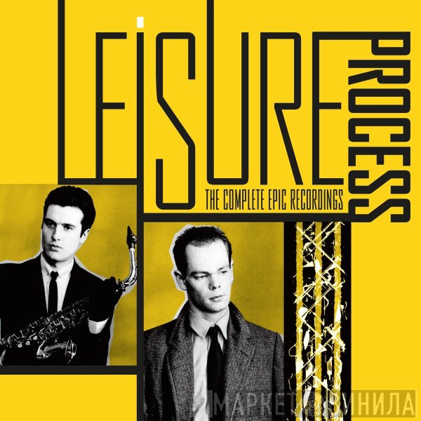 Leisure Process - The Complete Epic Recordings