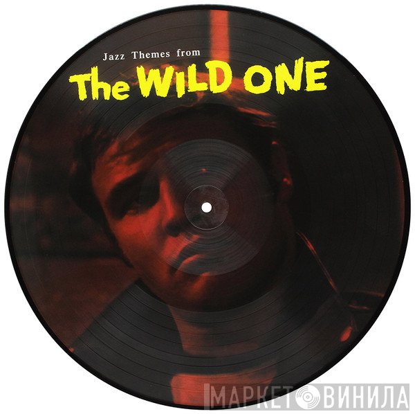 Leith Stevens' All Stars - Jazz Themes From The Wild One