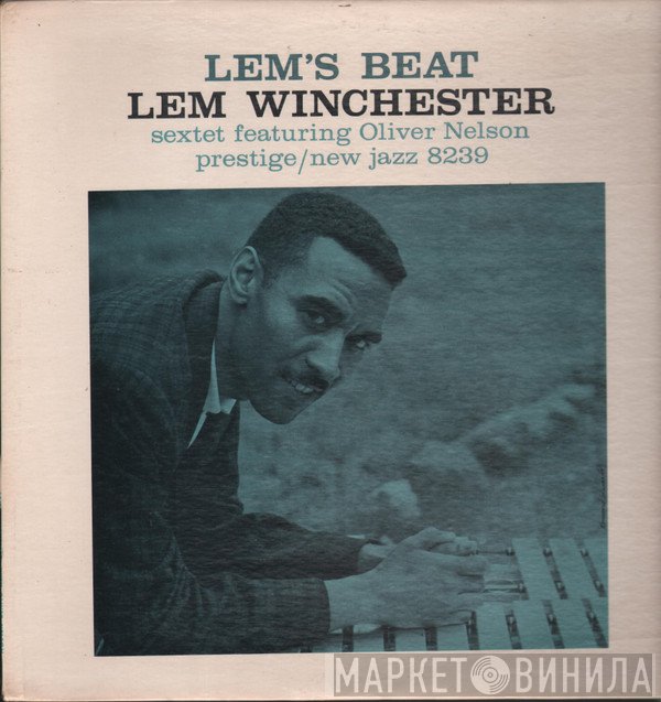 Lem Winchester Sextet Featuring Oliver Nelson  - Lem's Beat