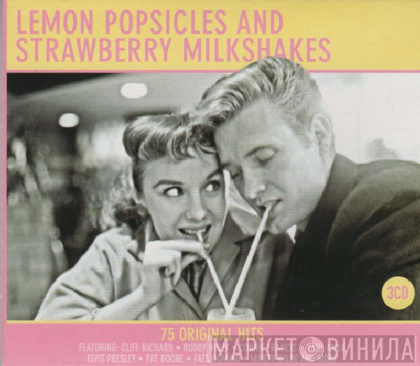  - Lemon Popsicles And Strawberry Milkshakes