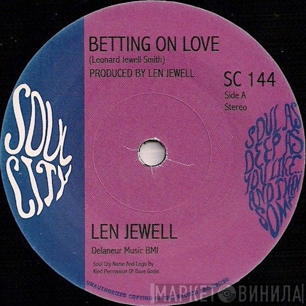 Len Jewell - Betting On Love / All My Good Lovin