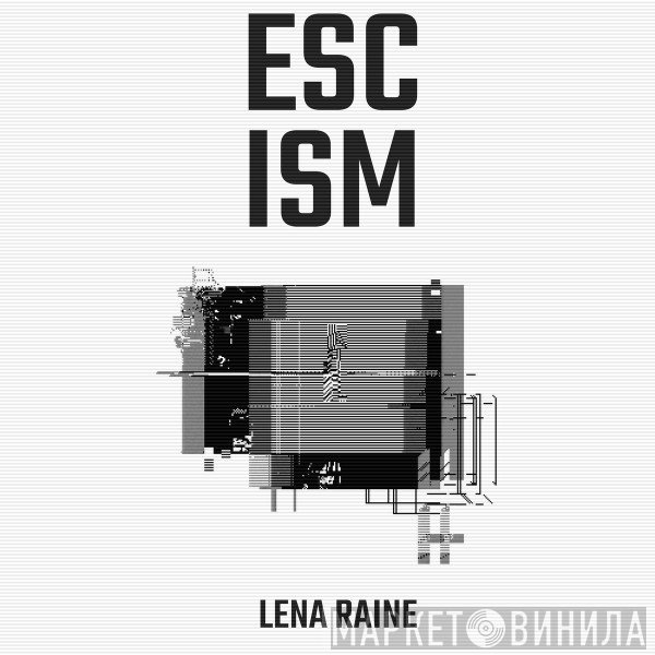 Lena Raine  - Escism