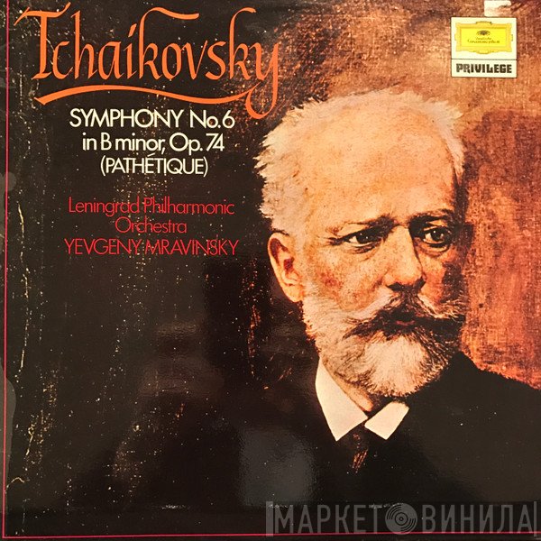 Leningrad Philharmonic Orchestra, Evgeny Mravinsky, Pyotr Ilyich Tchaikovsky - Symphony No. 6 In B Minor, Op. 74 (Pathétique)