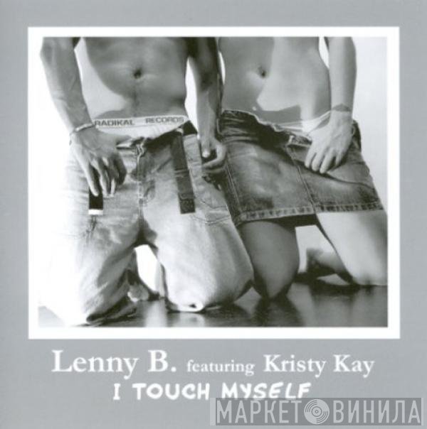 Lenny Bertoldo Featuring Kristy Kay  - I Touch Myself