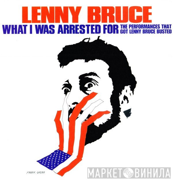 Lenny Bruce - What I Was Arrested For