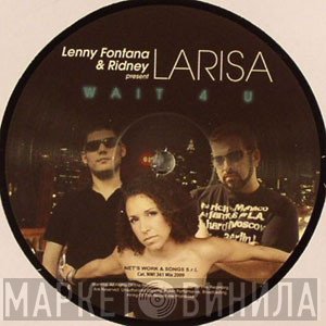 Lenny Fontana & Ridney Pres. Larisa  - Wait 4 U