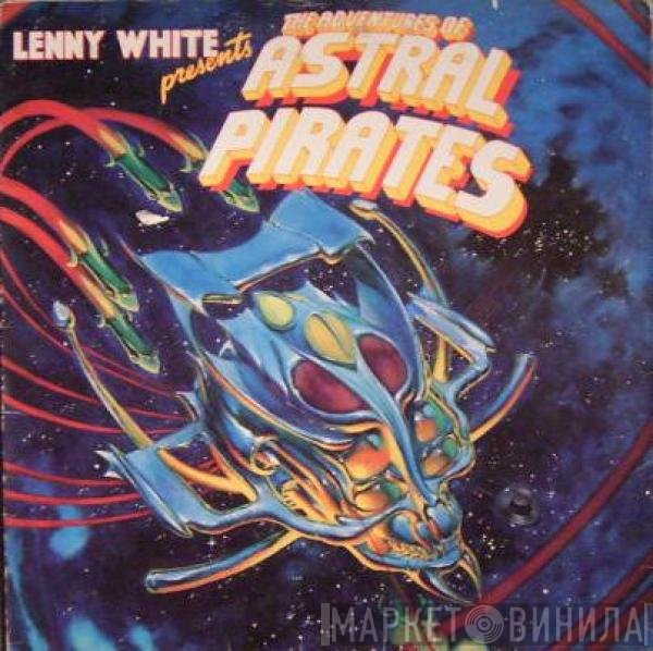 Lenny White - Presents The Adventures Of Astral Pirates