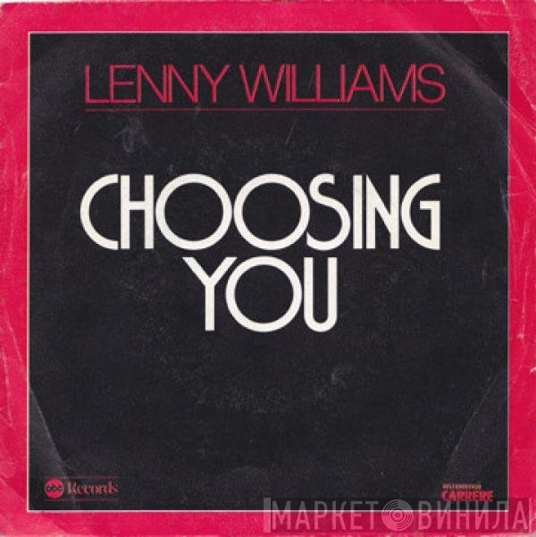 Lenny Williams  - Choosing You