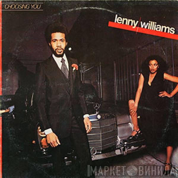 Lenny Williams  - Choosing You