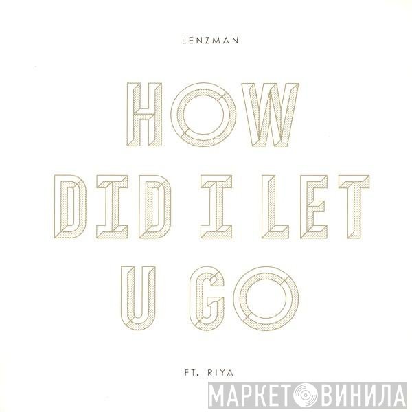 Lenzman  - How Did I Let U Go / Wordsworth