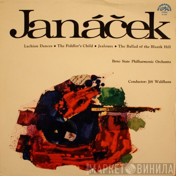 Leoš Janáček, Brno State Philharmonic Orchestra, Jiří Waldhans - Lachian Dances / The Fiddler's Child / Jealousy / The Ballad Of Blanik Hill