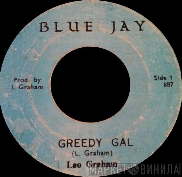Leo Graham  - Greedy Gal