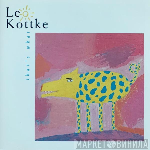 Leo Kottke  - That's What
