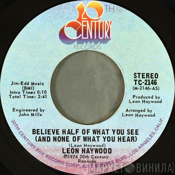 Leon Haywood - Believe Half Of What You See (And None Of What You Hear)