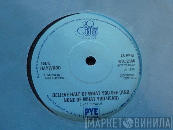 Leon Haywood - Believe Half Of What You See (And None Of What You Hear)