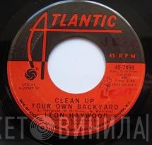 Leon Haywood - Clean Up Your Own Backyard / String Bean