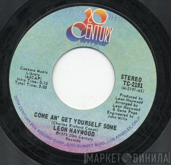 Leon Haywood - Come An' Get Yourself Some / B.M.F. Beautiful