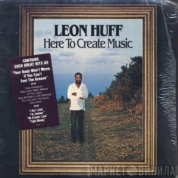 Leon Huff  - Here To Create Music