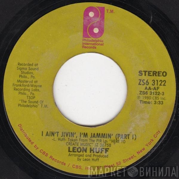 Leon Huff - I Ain't Jivin', I'm Jammin'