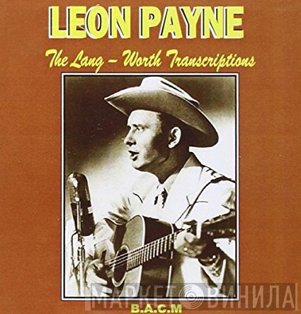 Leon Payne - The Lang-Worth Transcriptions