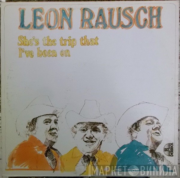 Leon Rausch - She's The Trip That I've Been On