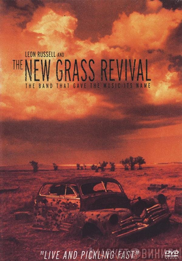 Leon Russell And New Grass Revival  - Live And Pickling Fast