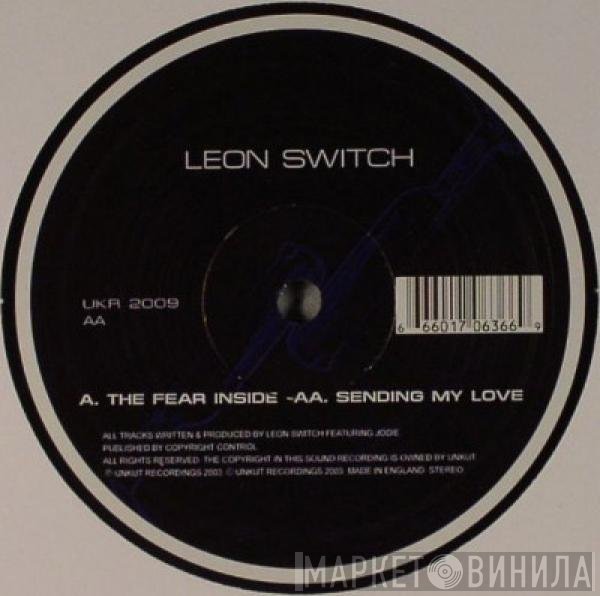 Leon Switch - The Fear Inside / Sending My Love