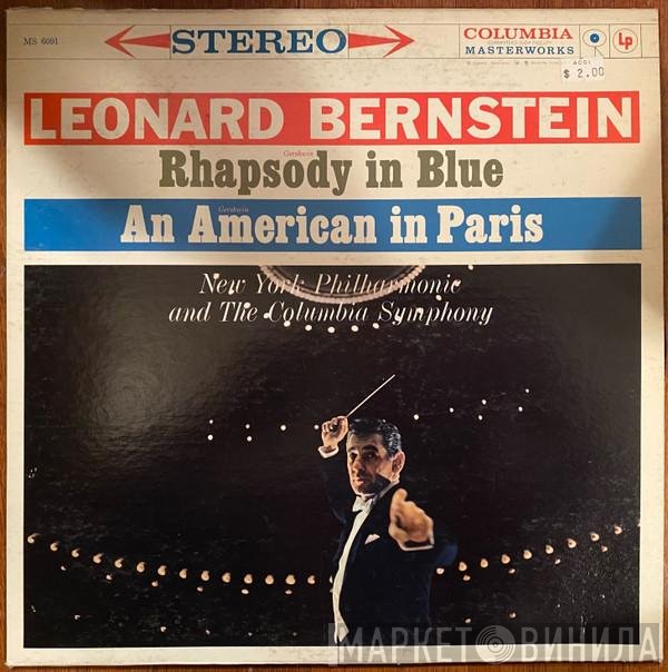 Leonard Bernstein, George Gershwin, The New York Philharmonic Orchestra And Columbia Symphony Orchestra  - Rhapsody In Blue / An American In Paris