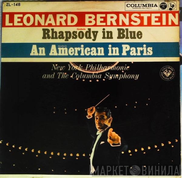 Leonard Bernstein, George Gershwin, The New York Philharmonic Orchestra And Columbia Symphony Orchestra  - Rhapsody In Blue / An American In Paris