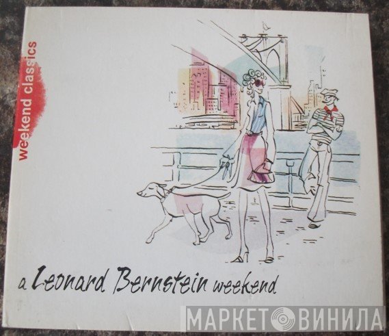 Leonard Bernstein - A Leonard Bernstein Weekend