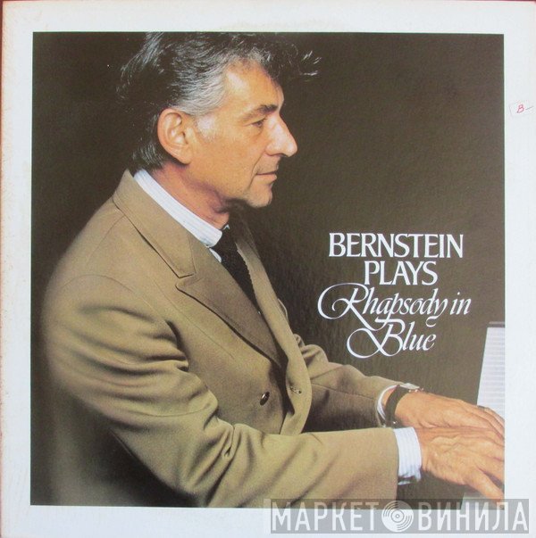 Leonard Bernstein  - Bernstein Plays Rhapsody In Blue