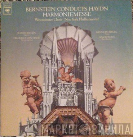 Leonard Bernstein Conducts Joseph Haydn, Westminster Symphonic Choir, The New York Philharmonic Orchestra, Judith Blegen, Frederica von Stade, Kenneth Riegel, Simon Estes  - Harmoniemesse